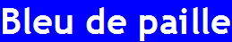 Bleu de Paille