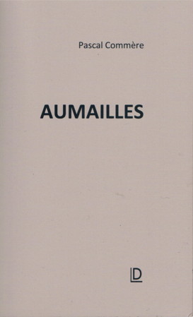 "Aumailles" de Pascal Comm�re