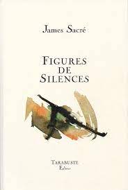 "Figures de silence " de James Sacr�