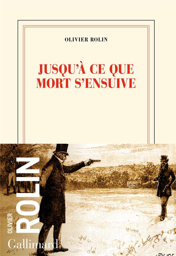 "Jusqu'à ce que mort s'ensuive" d'Olivier Rolin "Jusqu'à ce que mort s'ensuive" d'Olivier Rolin