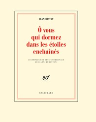"� vous qui dormez dans les �toiles encha�n�s" de Jean Ristat