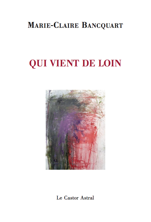 "Qui vient de loin" de Marie-Claire Bancquart